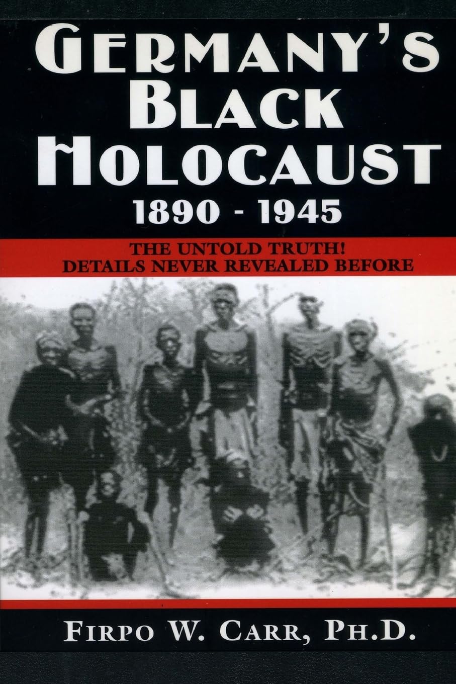 Germany's Black Holocaust: 18901945: Details Never Before Revealed!,Used