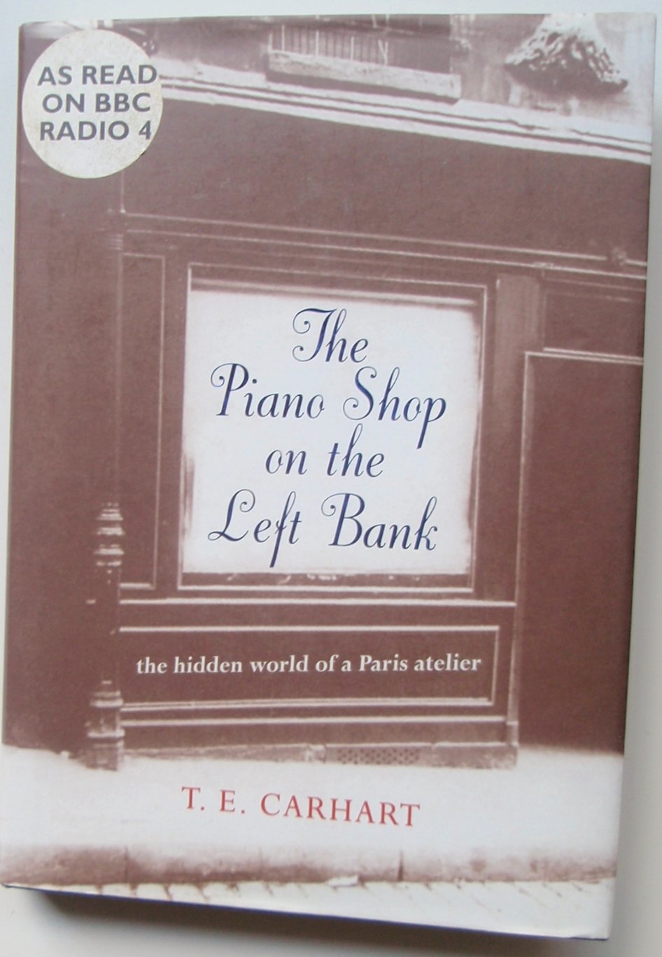 The Piano Shop On The Left Bank: Discovering A Forgotten Passion In A Paris Atelier,New