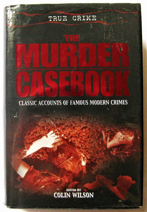 The Murder Casebook (2006) Classic Accounts Of Famous Modern Crimes.-used
