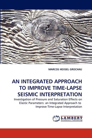 AN INTEGRATED APPROACH TO IMPROVE TIMELAPSE SEISMIC INTERPRETATION,Used