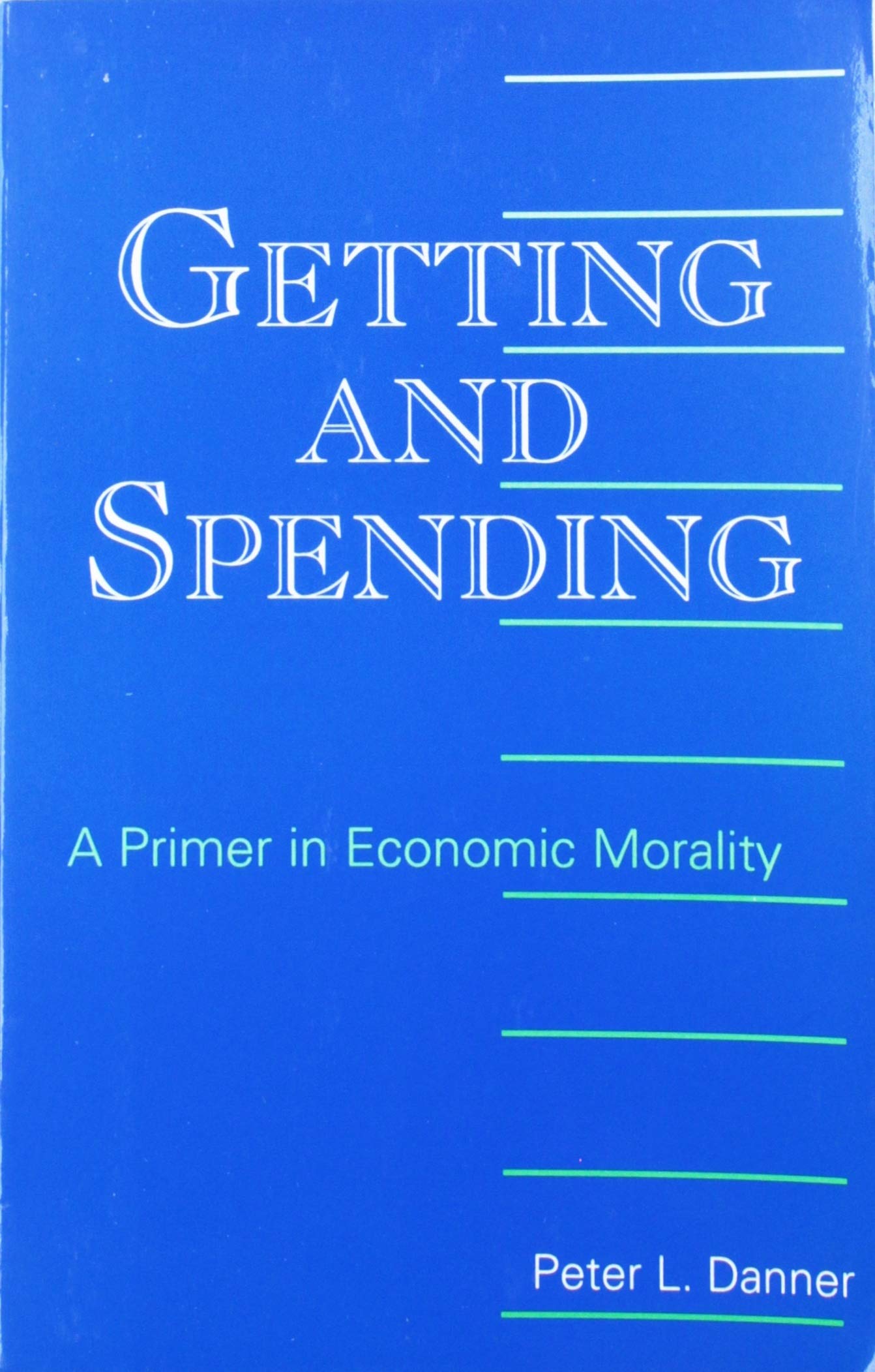 Getting and Spending: A Primer in Economic Morality,Used