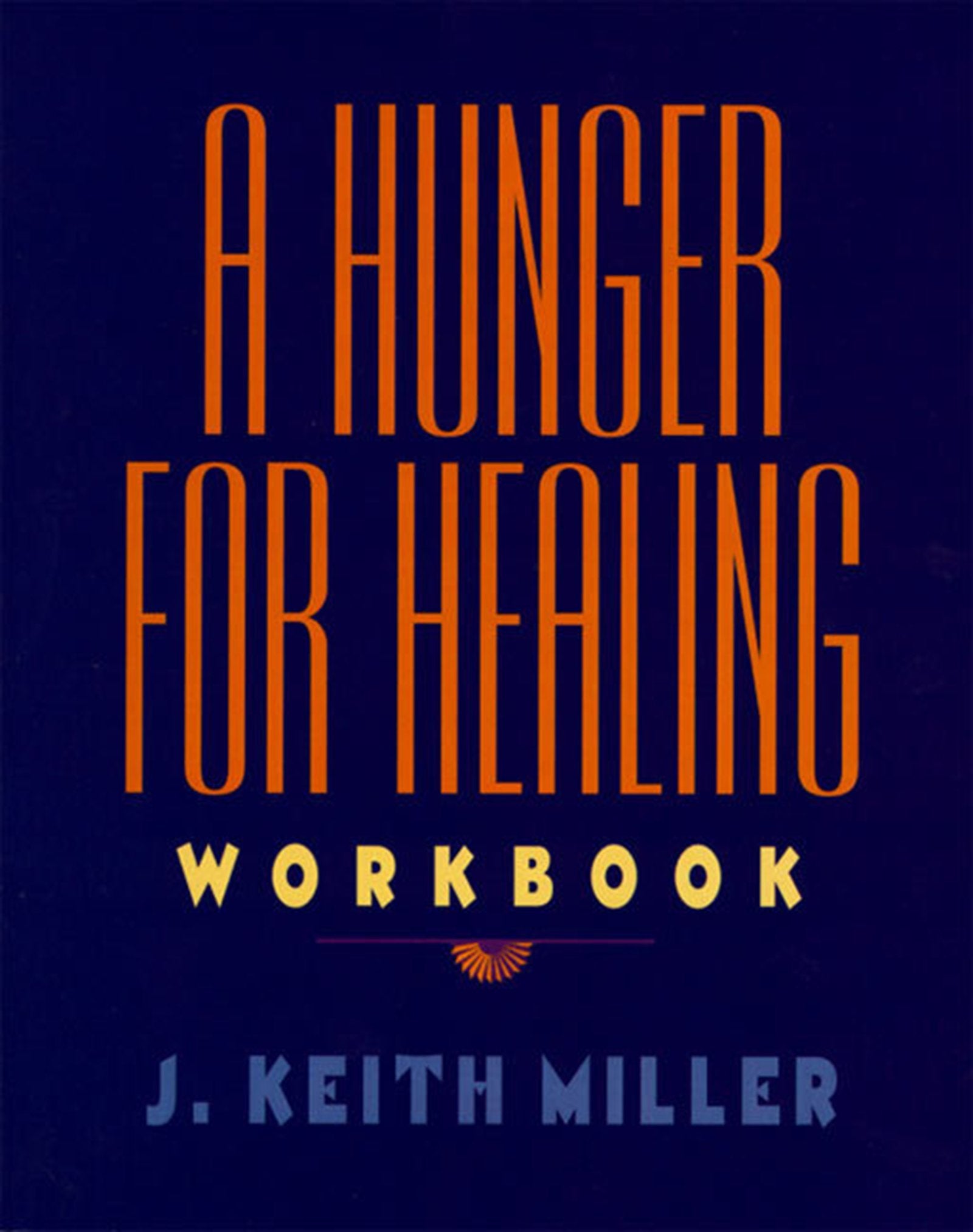 A Hunger For Healing Workbook,Used