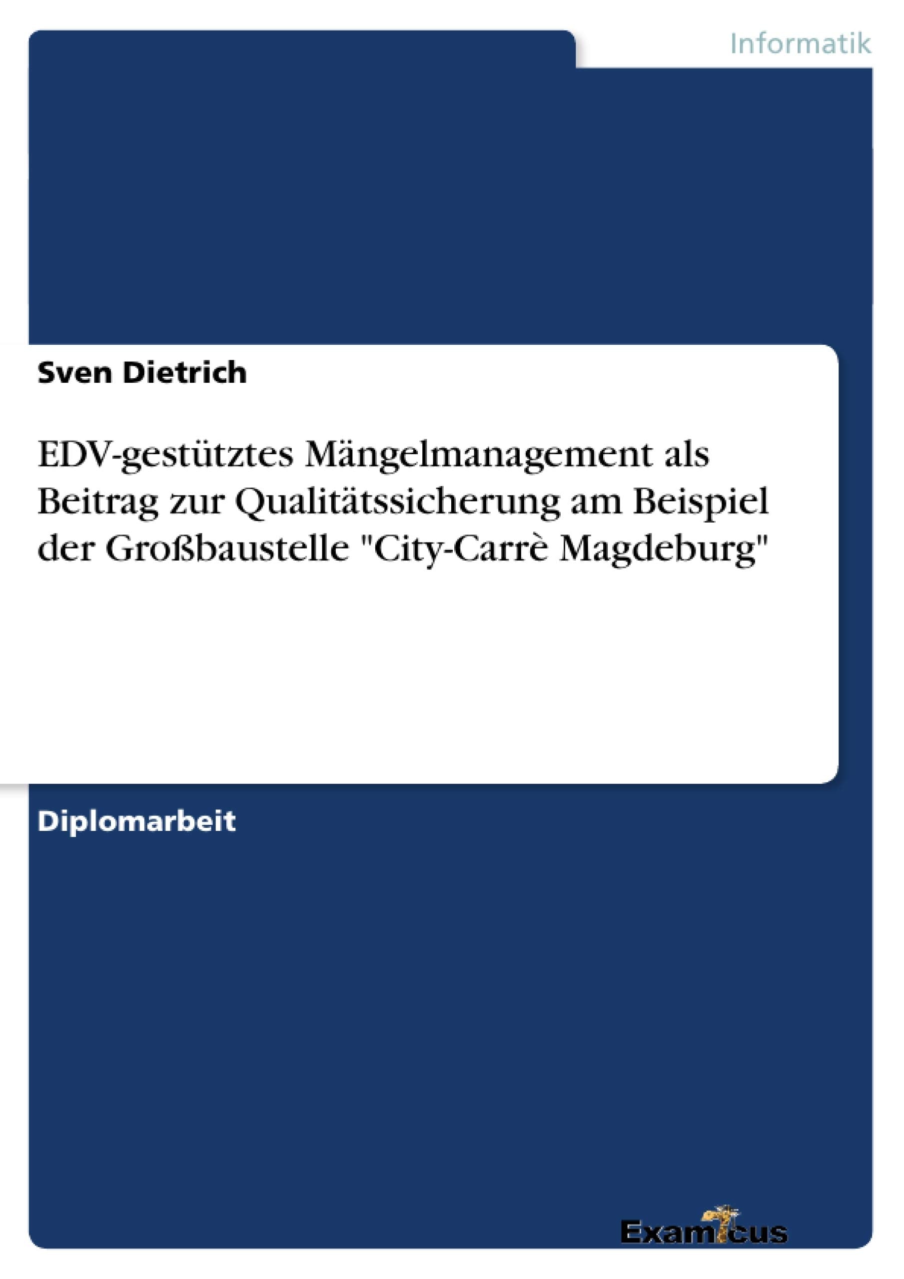 EDVgesttztes Mngelmanagement als Beitrag zur Qualittssicherung am Beispiel der Grobaustelle 