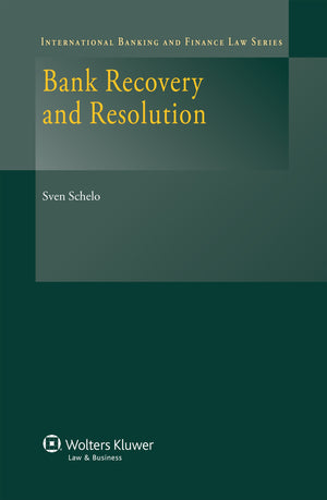 Bank Recovery Resolution (International Banking and Finance Law)