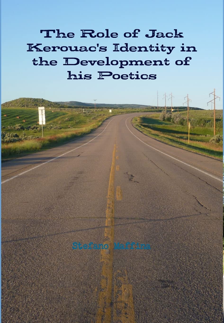 The Role Of Jack Kerouac'S Identity In The Development Of His Poetics,Used