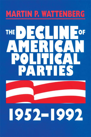 The Decline of American Political Parties, 19521996: Fifth Edition,Used