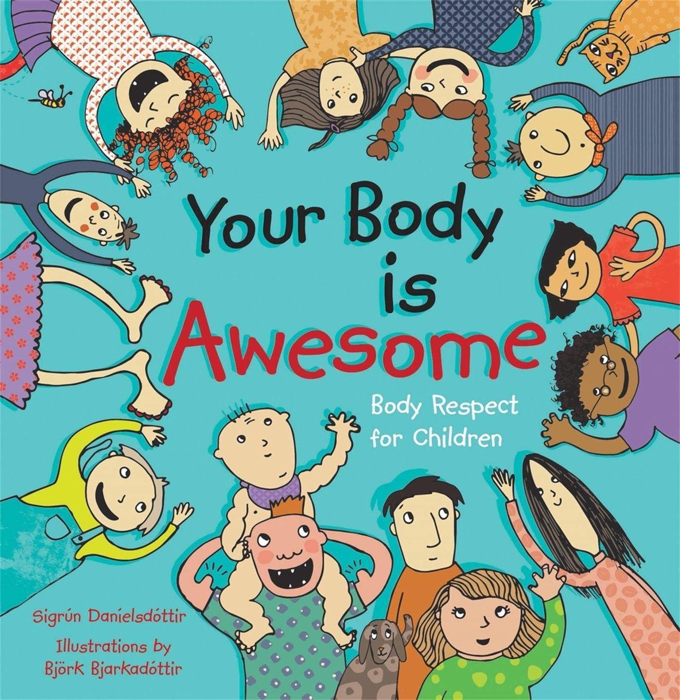 Your Body is Awesome: Body Respect for Children,Used