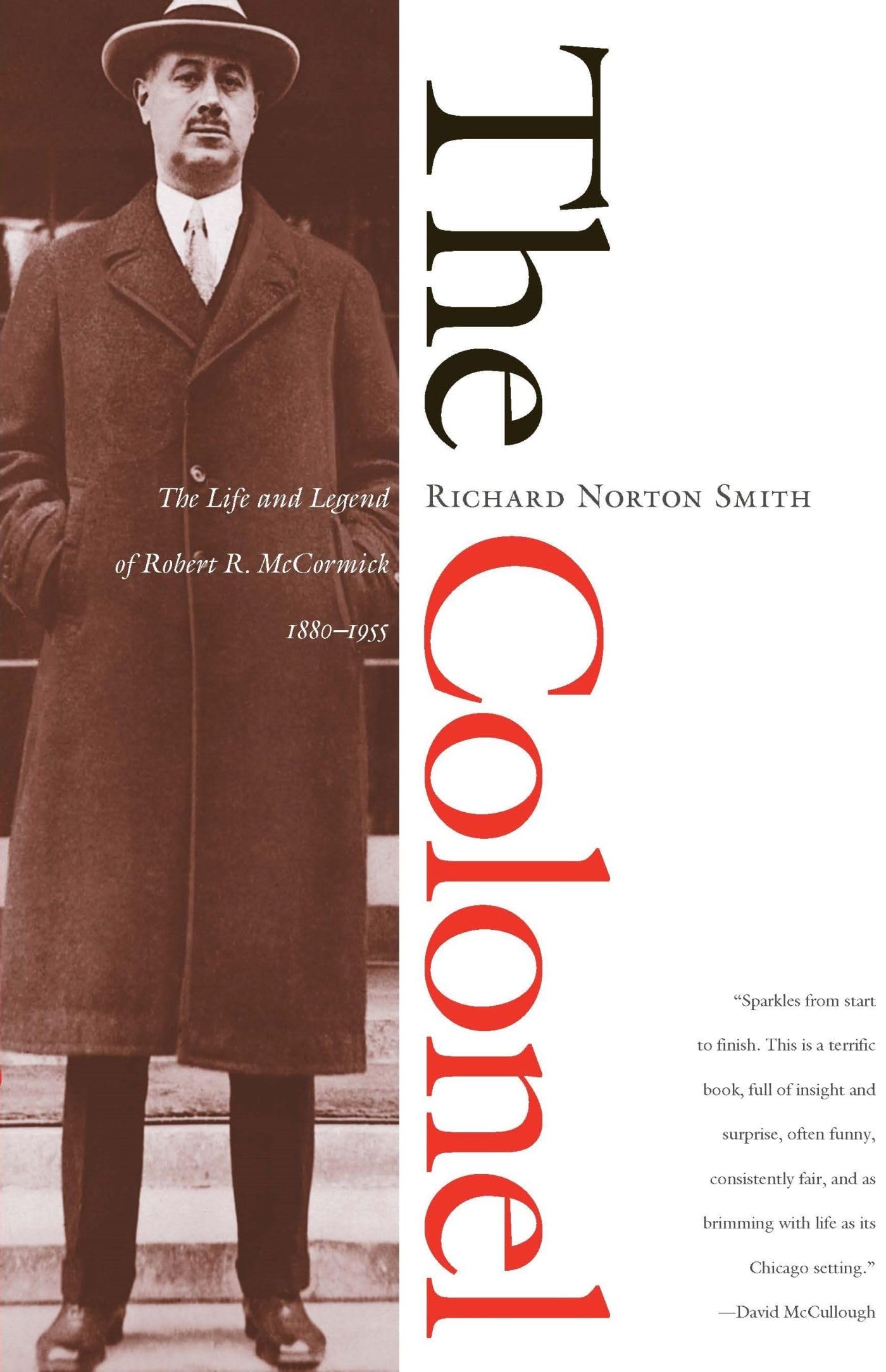 The Colonel: The Life and Legend of Robert R. McCormick, 18801955,Used