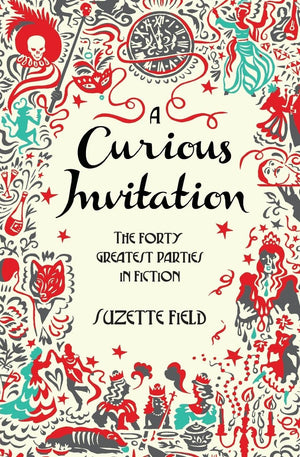 A Curious Invitation: The Forty Greatest Parties in Fiction,Used
