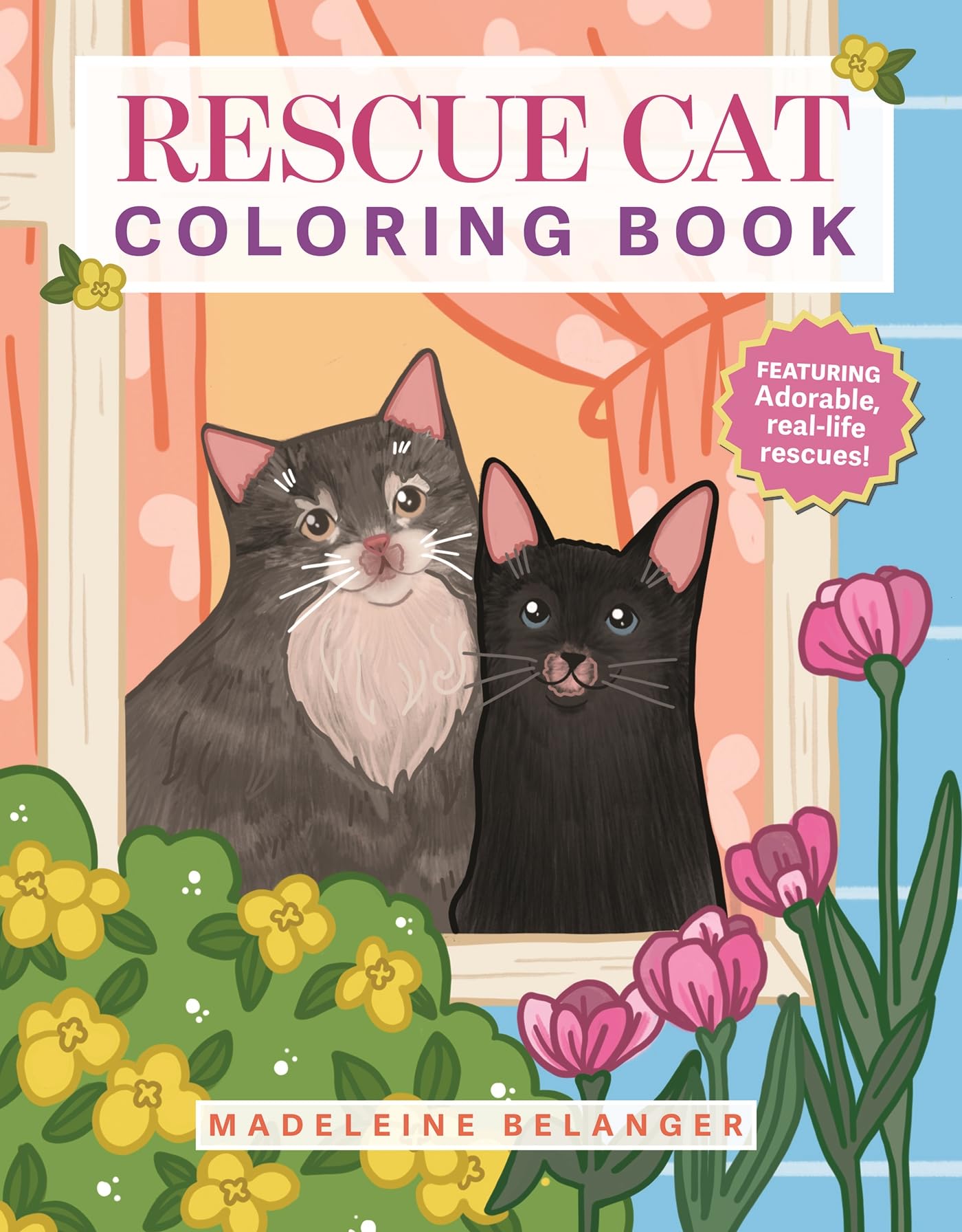 Rescue Cat Coloring Book: Featuring Adorable, RealLife Rescues!