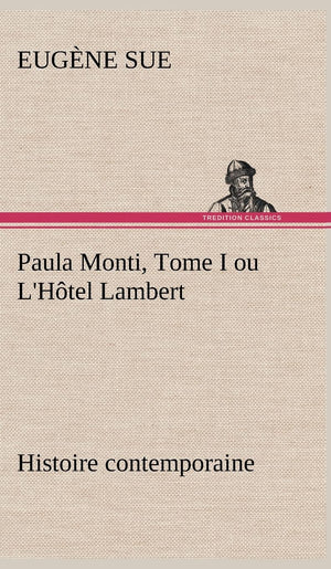 Paula Monti, Tome I ou L'Htel Lambert  histoire contemporaine (French Edition),Used