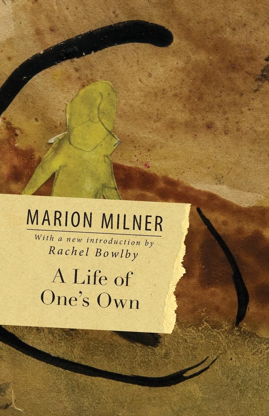 A Life of One's Own (The Collected Works of Marion Milner),New