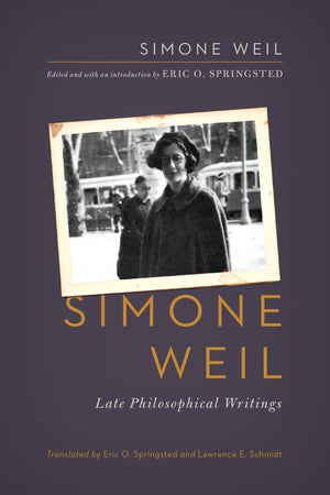Simone Weil: Late Philosophical Writings,Used