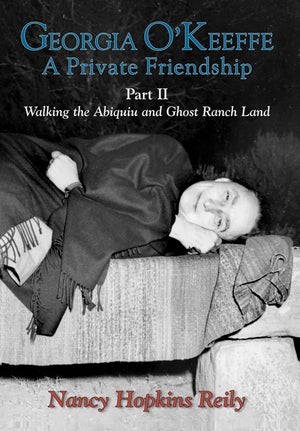 Georgia O'Keeffe, A Private Friendship, Part Ii, Walking The Abiquiu And Ghost Ranch Land,Used