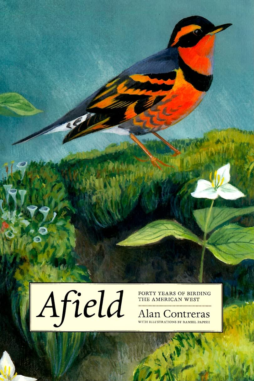 Afield: Forty Years Of Birding The American West,Used