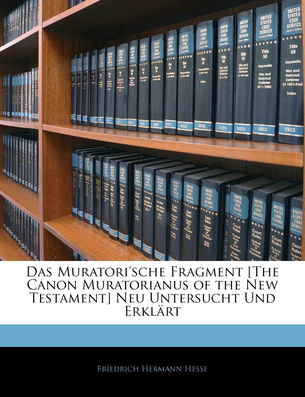 Das Muratori'sche Fragment [The Canon Muratorianus of the New Testament] Neu Untersucht Und Erkl Rt (English and German Edition),Used
