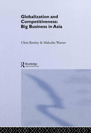Globalization and Competitiveness: Big Business in Asia,Used