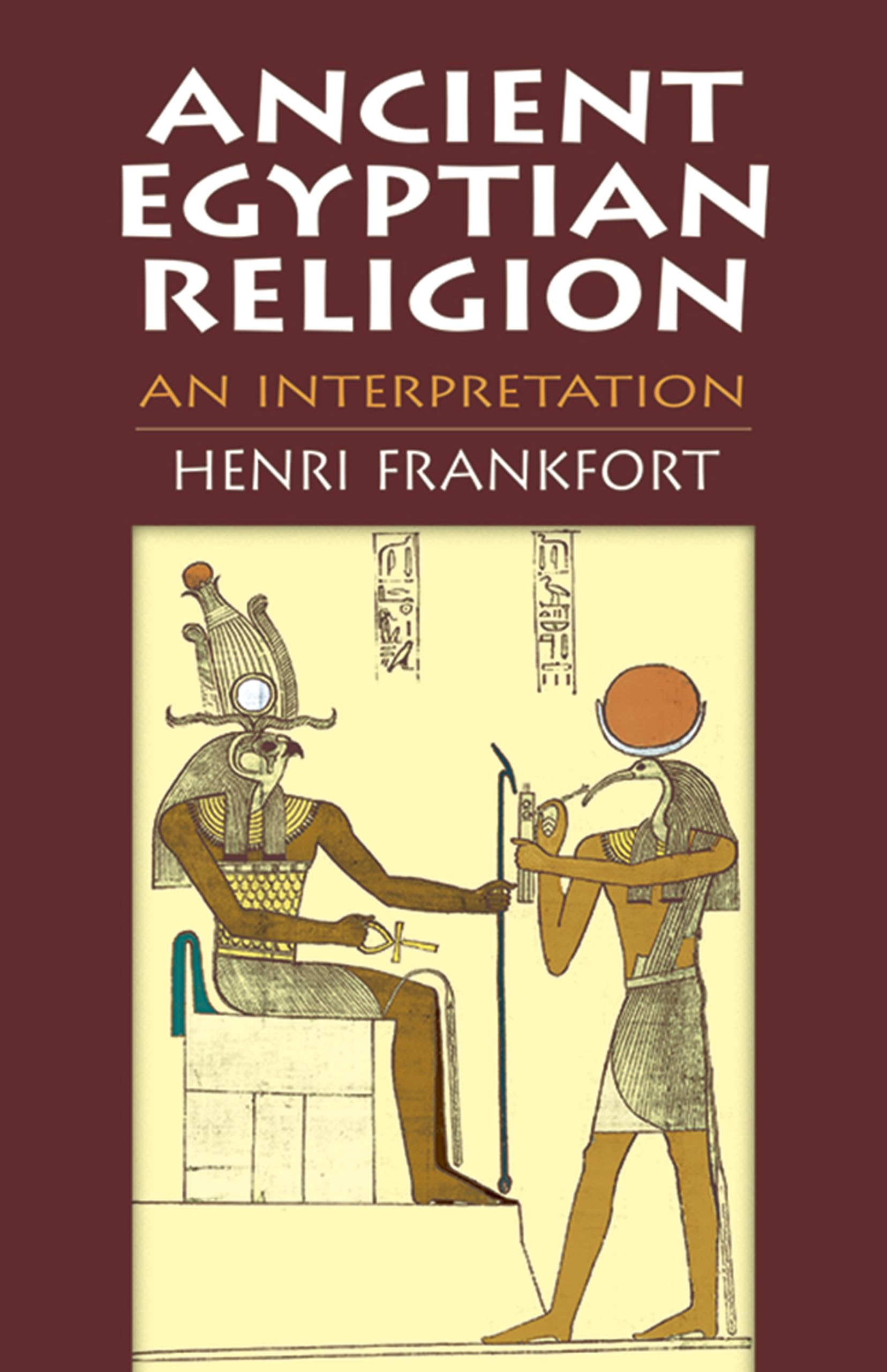 Ancient Egyptian Religion: An Interpretation,New