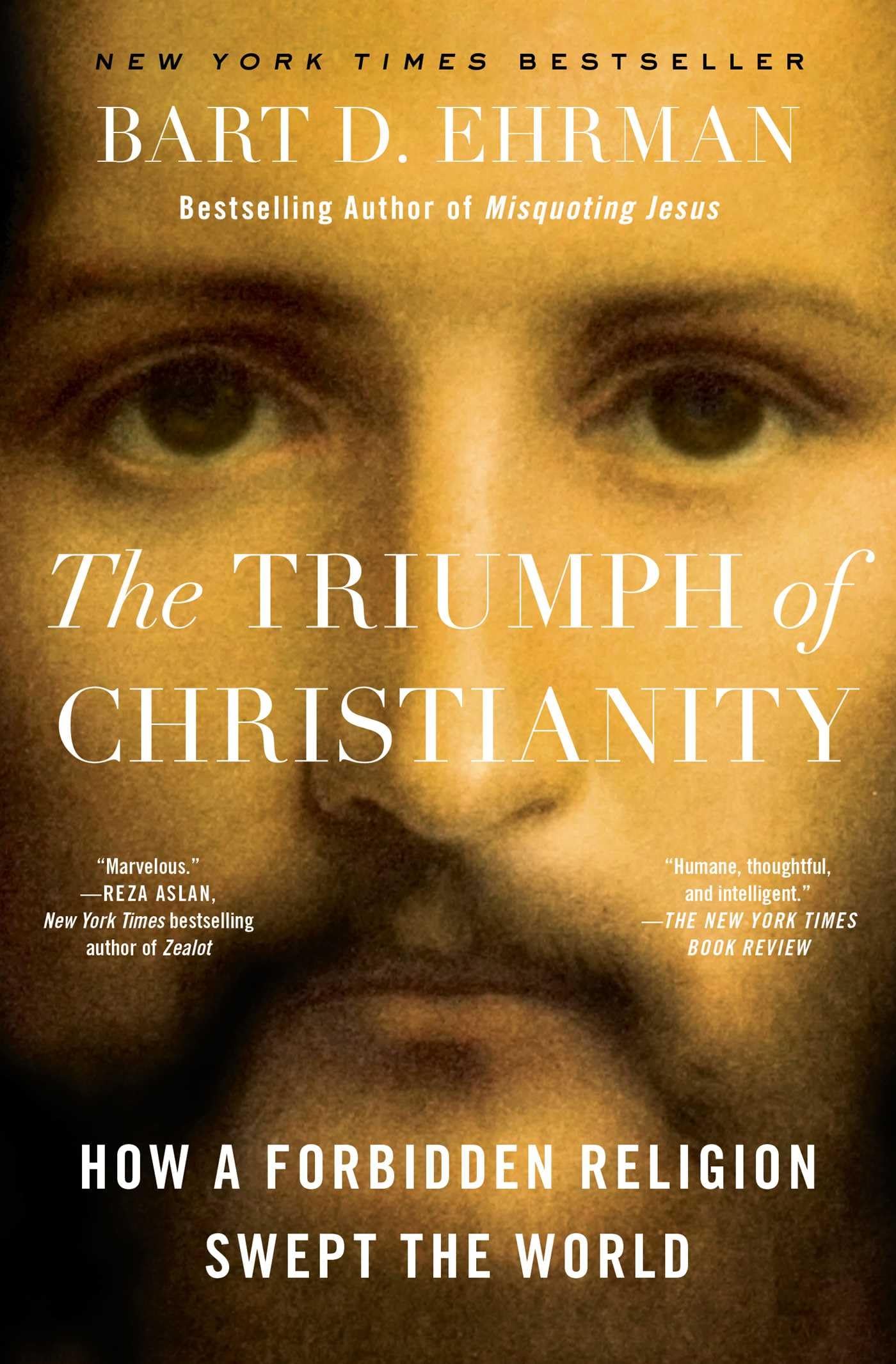 The Triumph Of Christianity: How A Forbidden Religion Swept The World