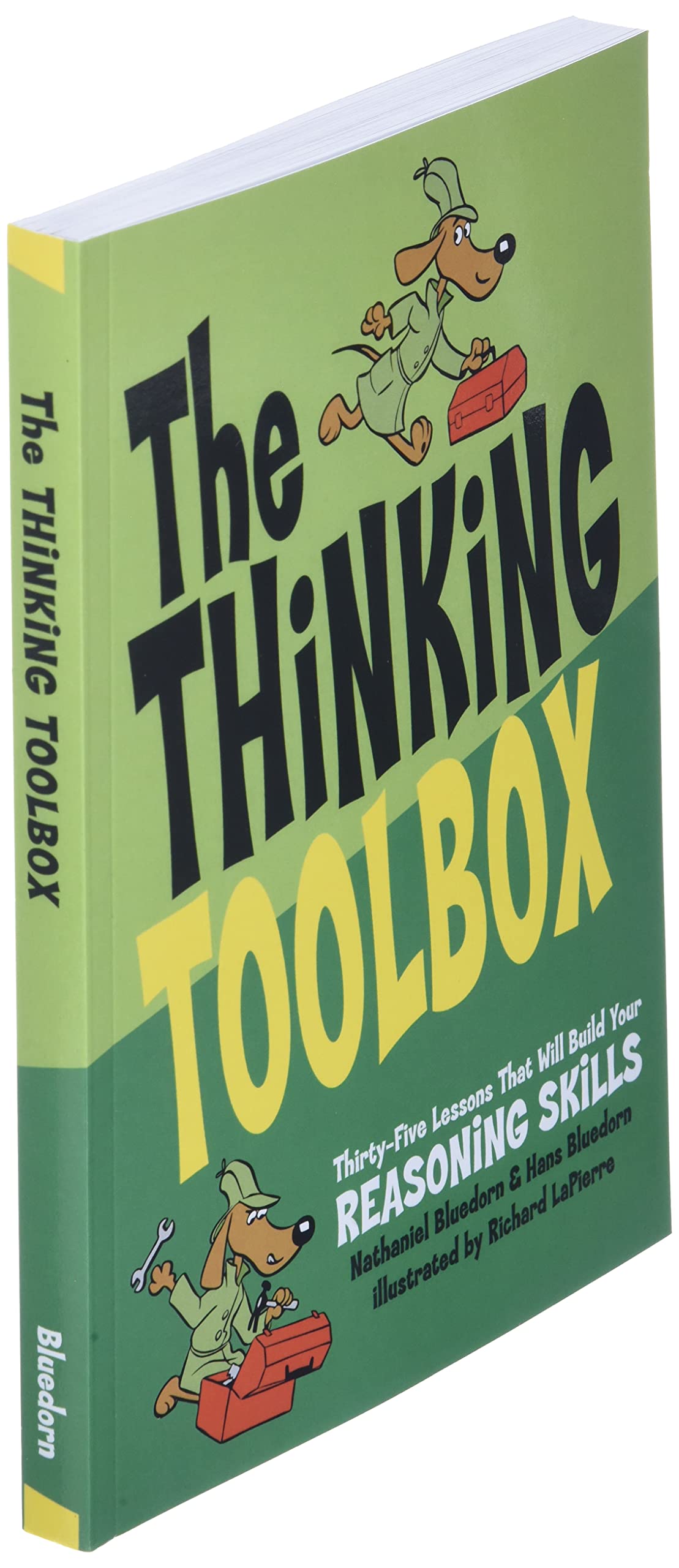 The Thinking Toolbox: ThirtyFive Lessons That Will Build Your Reasoning Skills,New