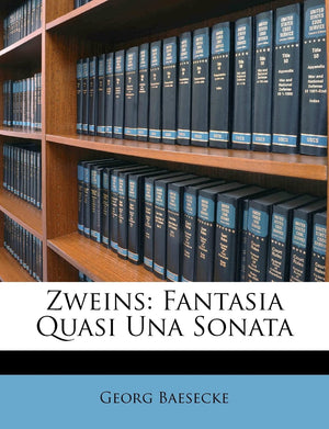 Zweins: Fantasia Quasi Una Sonata (English and German Edition),New