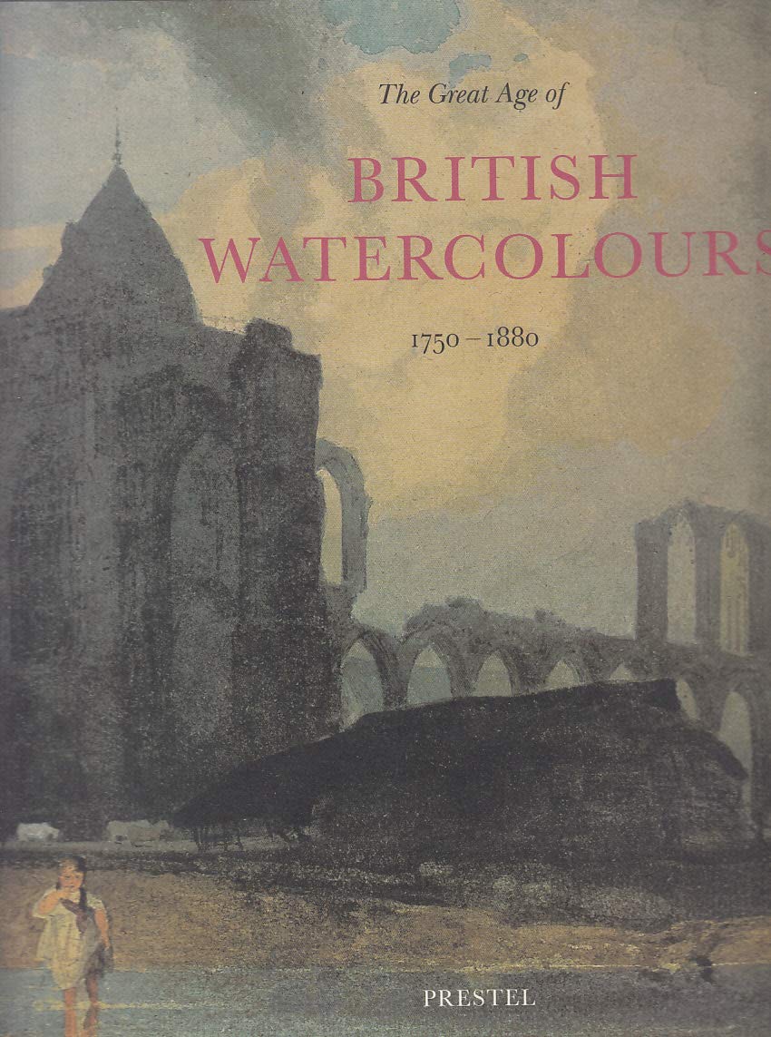 The Great Age of British Watercolours 17501880,Used