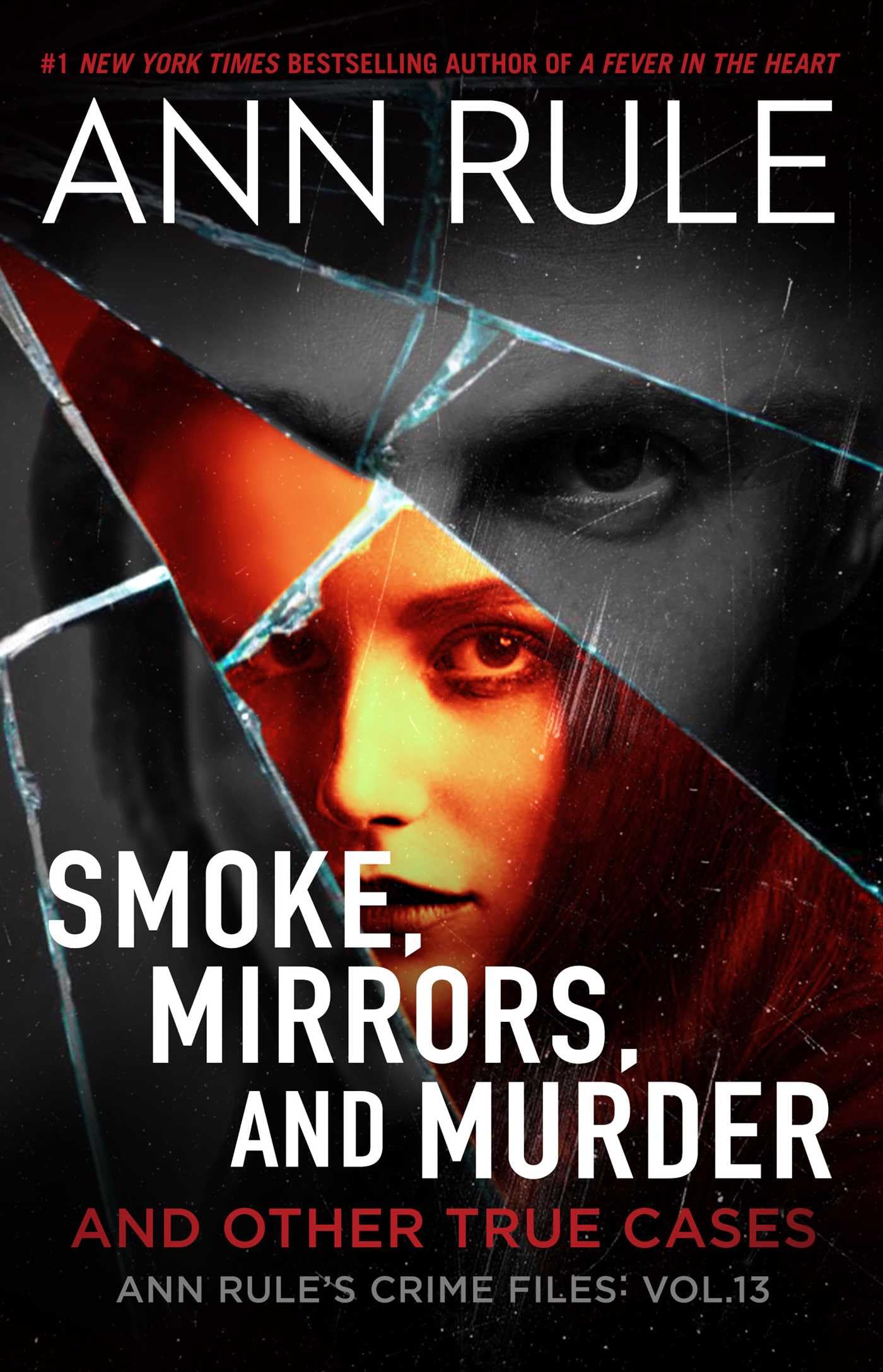 Smoke, Mirrors, and Murder: And Other True Cases (12) (Ann Rule's Crime Files),New