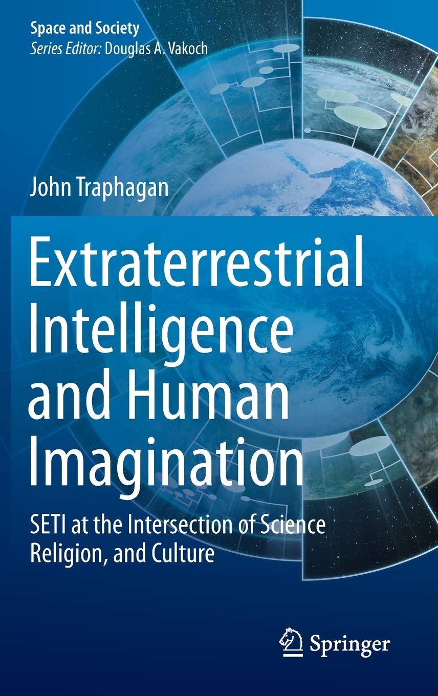 Extraterrestrial Intelligence and Human Imagination: SETI at the Intersection of Science, Religion, and Culture (Space and Socie,Used