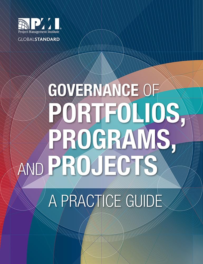 Governance Of Portfolios, Programs, And Projects: A Practice Guide