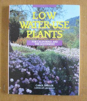 Low Water Use Plants: For California And The Southwest,New