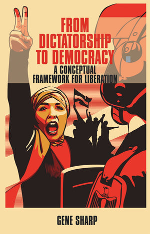 From Dictatorship To Democracy: A Conceptual Framework For Liberation