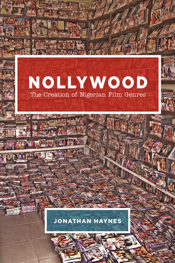 Nollywood: The Creation of Nigerian Film Genres,Used