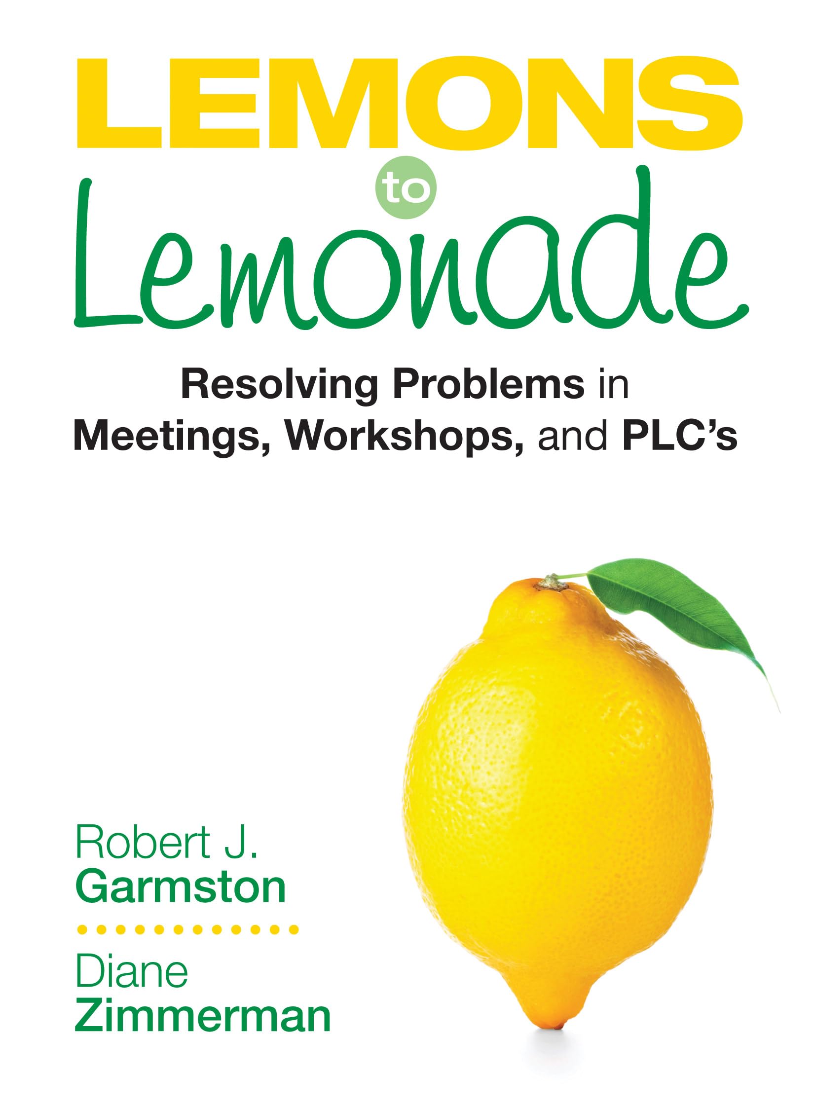 Lemons to Lemonade: Resolving Problems in Meetings, Workshops, and PLCs,Used