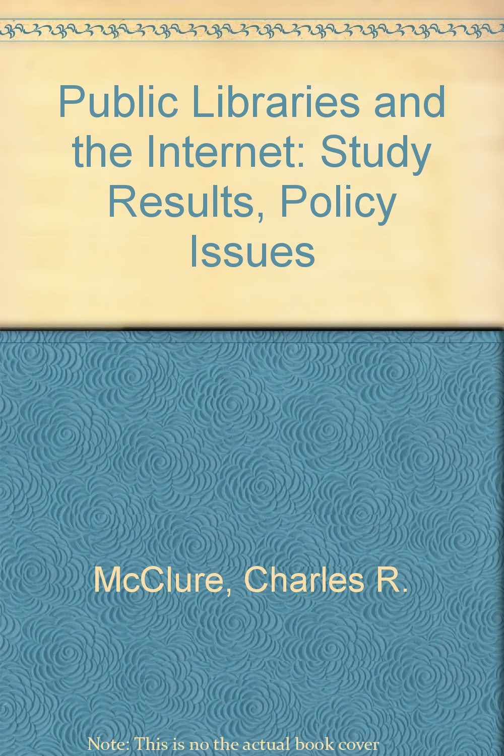 Public Libraries and the Internet: Study Results, Policy Issues, and Recommendations,Used