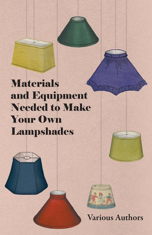 Materials And Equipment Needed To Make Your Own Lampshades,Used