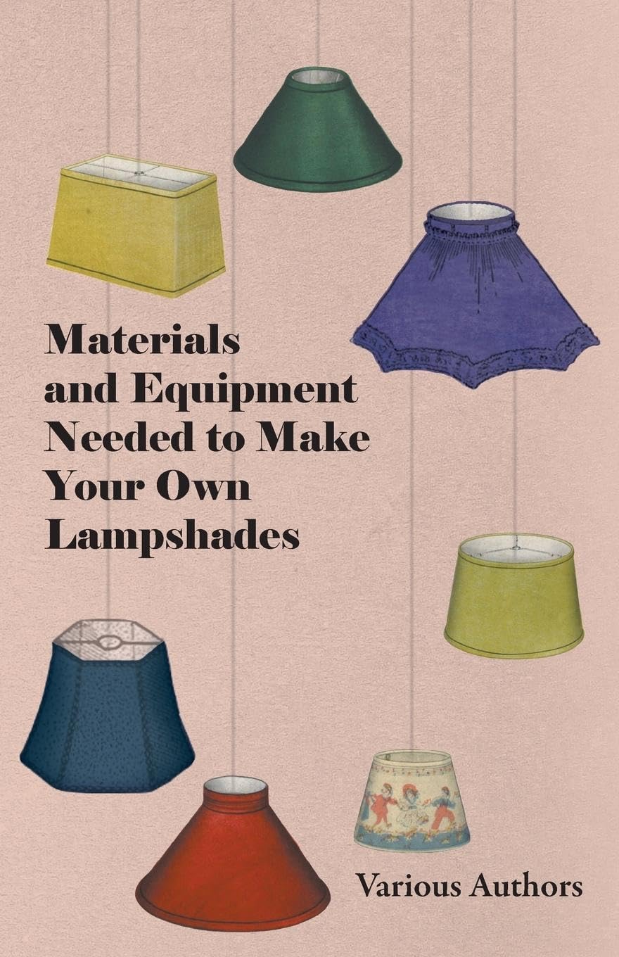 Materials And Equipment Needed To Make Your Own Lampshades,Used