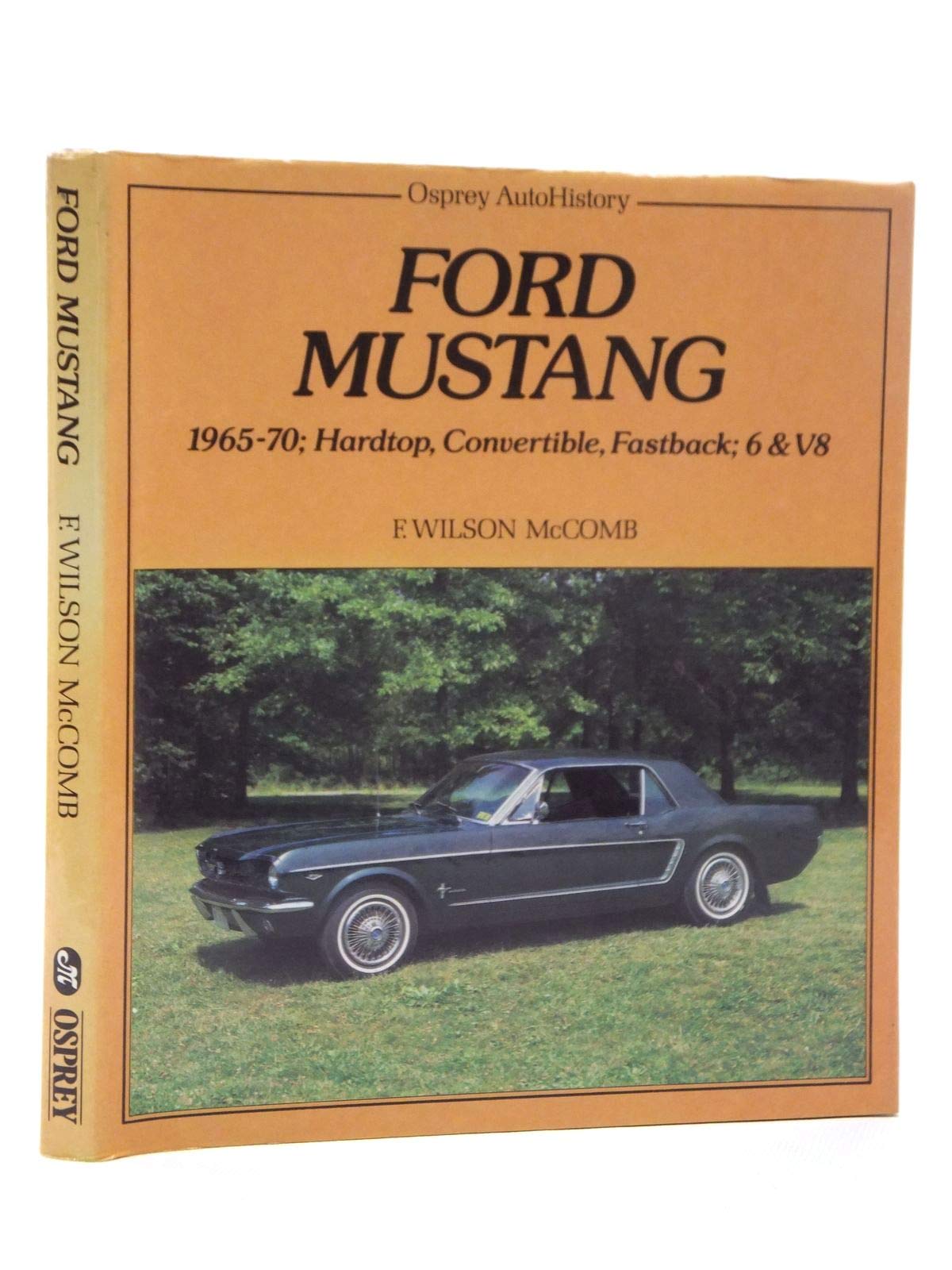Ford Mustang, 196570: Hoodtop, Convertible, Fastback, 6 & V8 (Osprey AutoHistory),Used