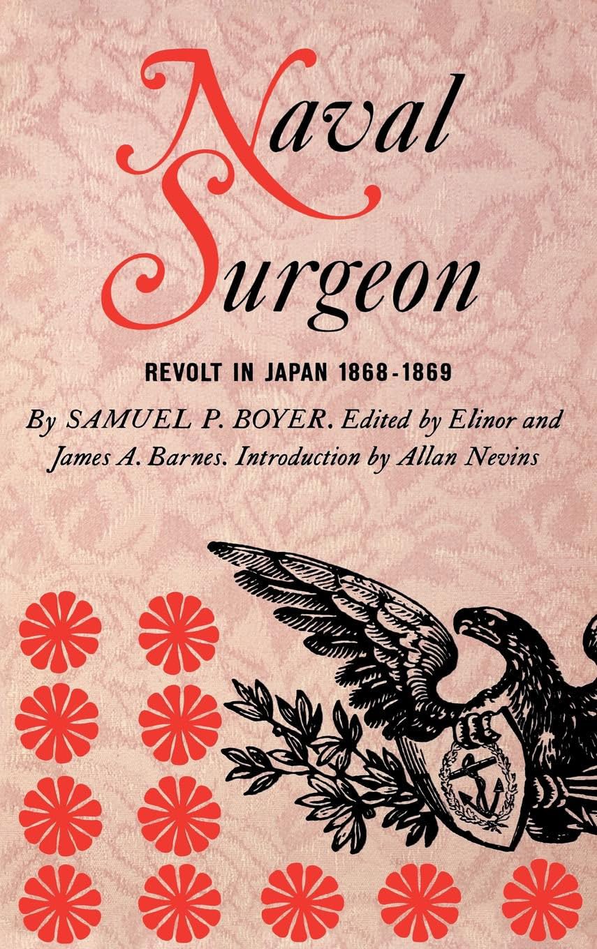 Naval Surgeon: Revolt in Japan 18681869,New