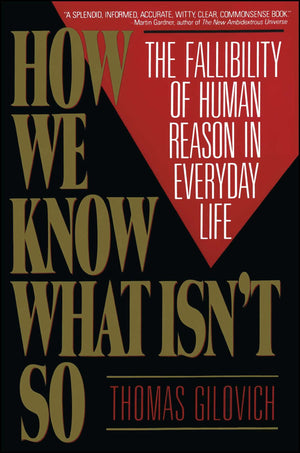 How We Know What Isn'T So: The Fallibility Of Human Reason In Everyday Life,Used
