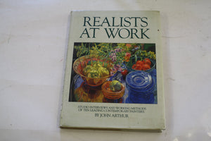 Realists at Work: Studio Interviews and Working Methods of Ten Leading Contemporary Painters,Used