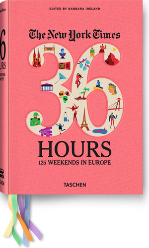 The New York Times: 36 Hours 125 Weekends In Europe