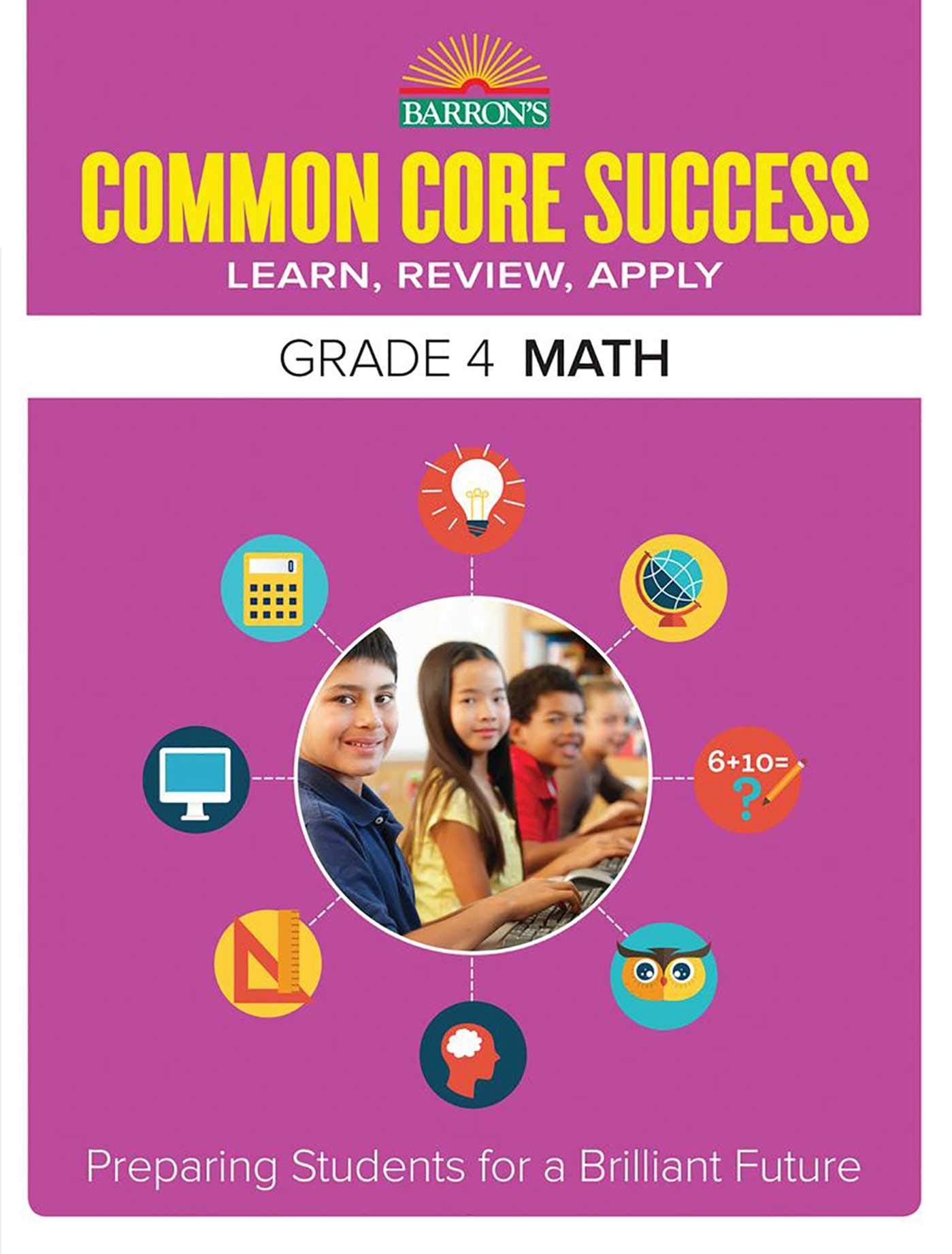 Common Core Success Grade 4 Math: Preparing Students for a Brilliant Future (Barron's Common Core Success),Used