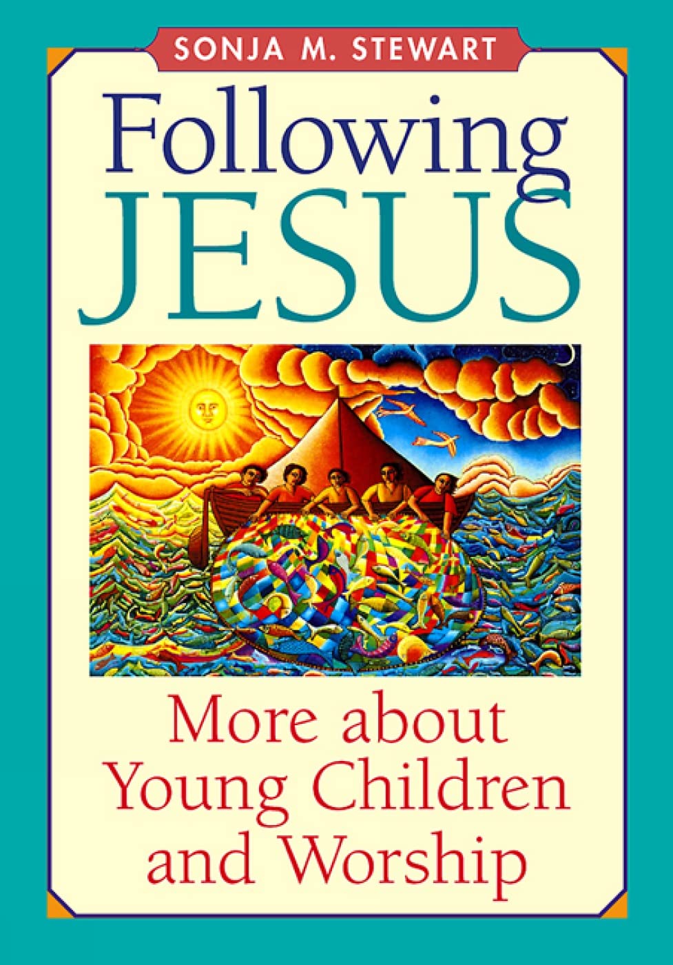 Following Jesus: More about Young Children and Worship,New