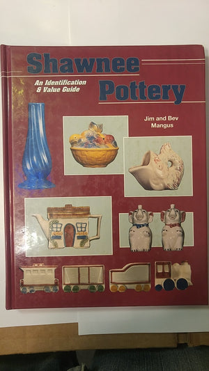 Shawnee Pottery: An Identification & Value Guide,Used