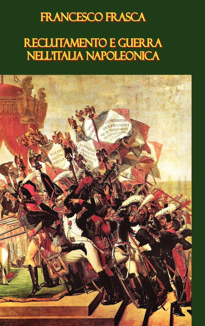 Reclutamento E Guerra Nell'Italia Napoleonica (Italian Edition),Used