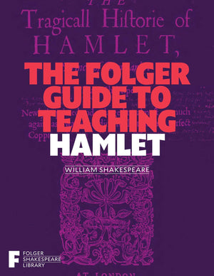 The Folger Guide to Teaching Hamlet (Folger Shakespeare Library),New