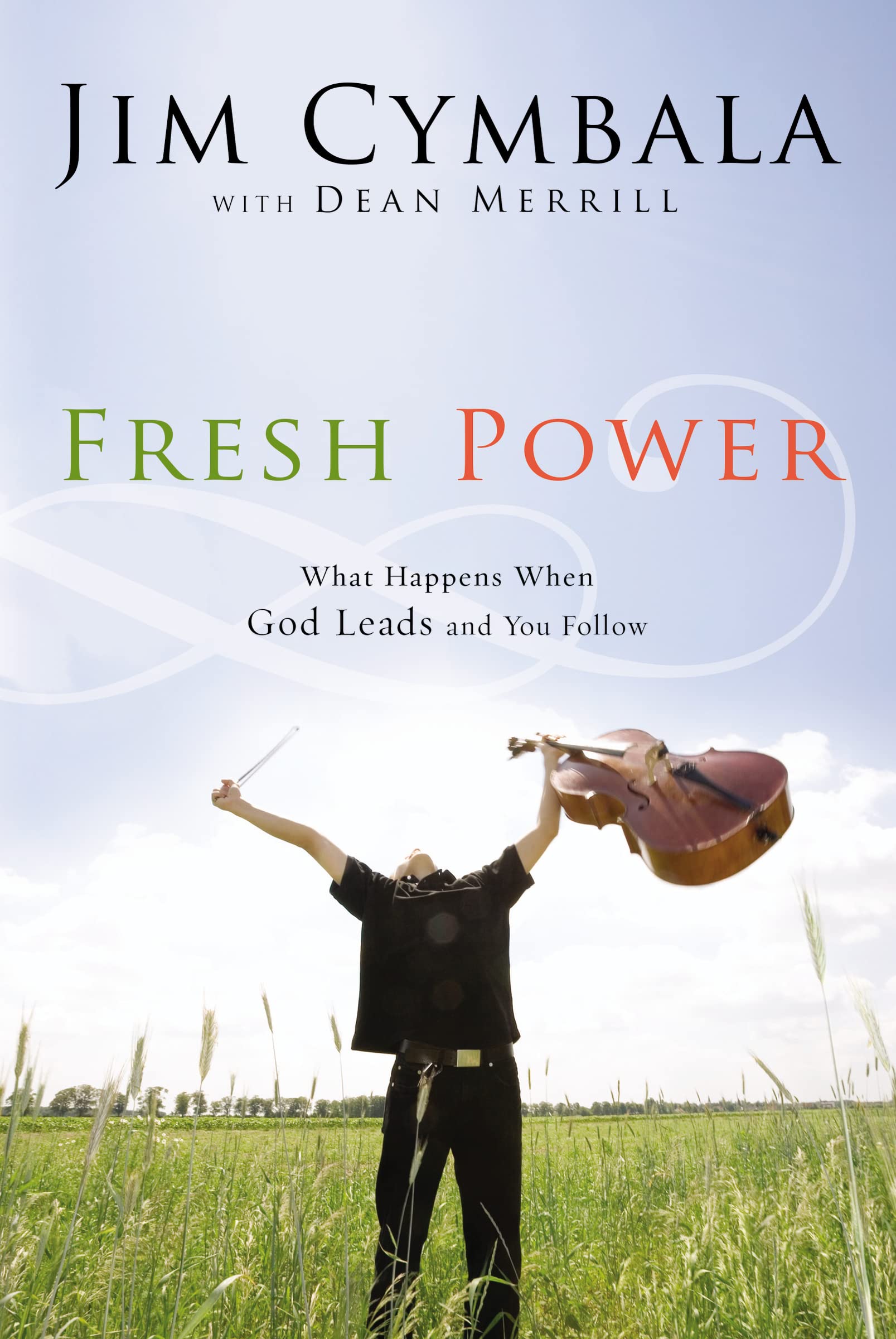Fresh Power: What Happens When God Leads and You Follow,Used