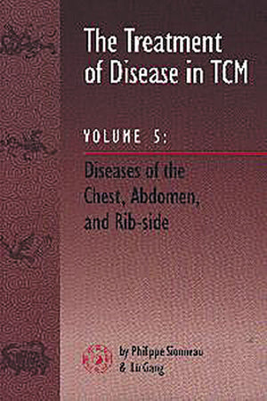 The Treatment of Disease in TCM, Vol. 5: Diseases of the Chest, Abdomen & Ribside,Used