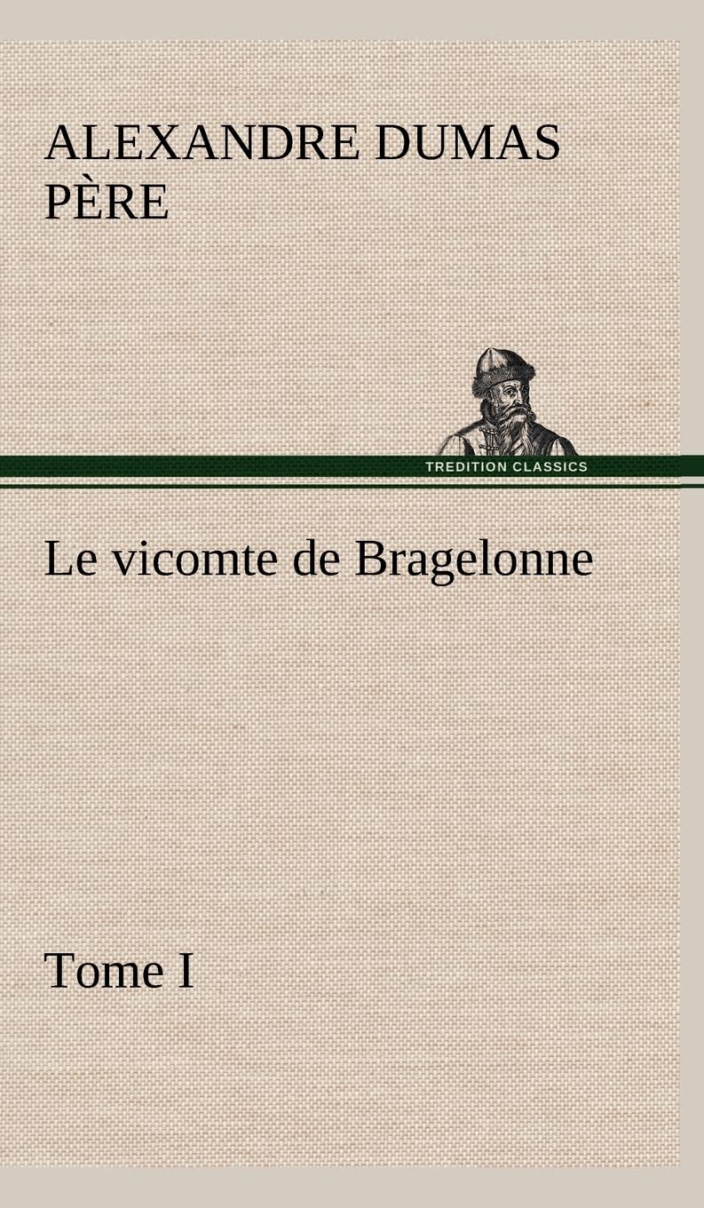 Le vicomte de Bragelonne, Tome I. (French Edition),Used