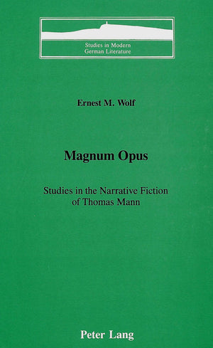 Magnum Opus: Studies In The Narrative Fiction Of Thomas Mann (Studies In Modern German Literature),Used